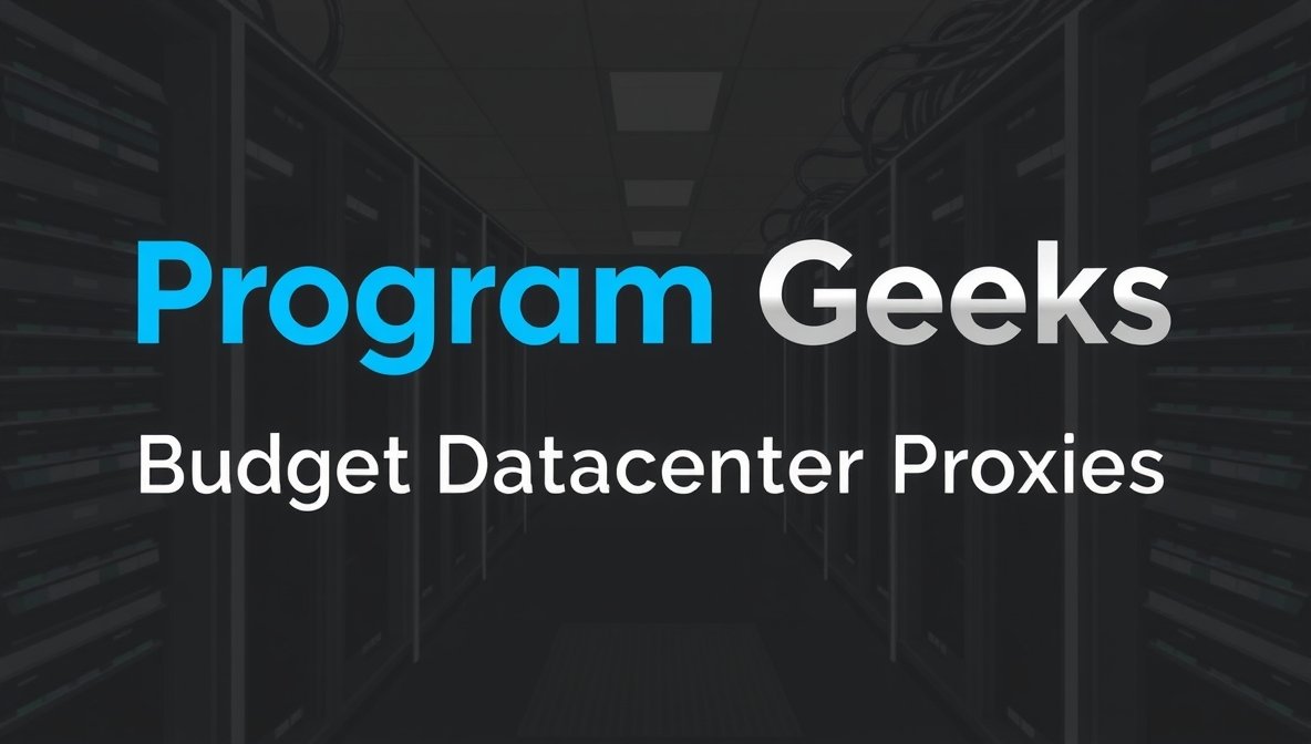budget datacenter proxies programgeeks